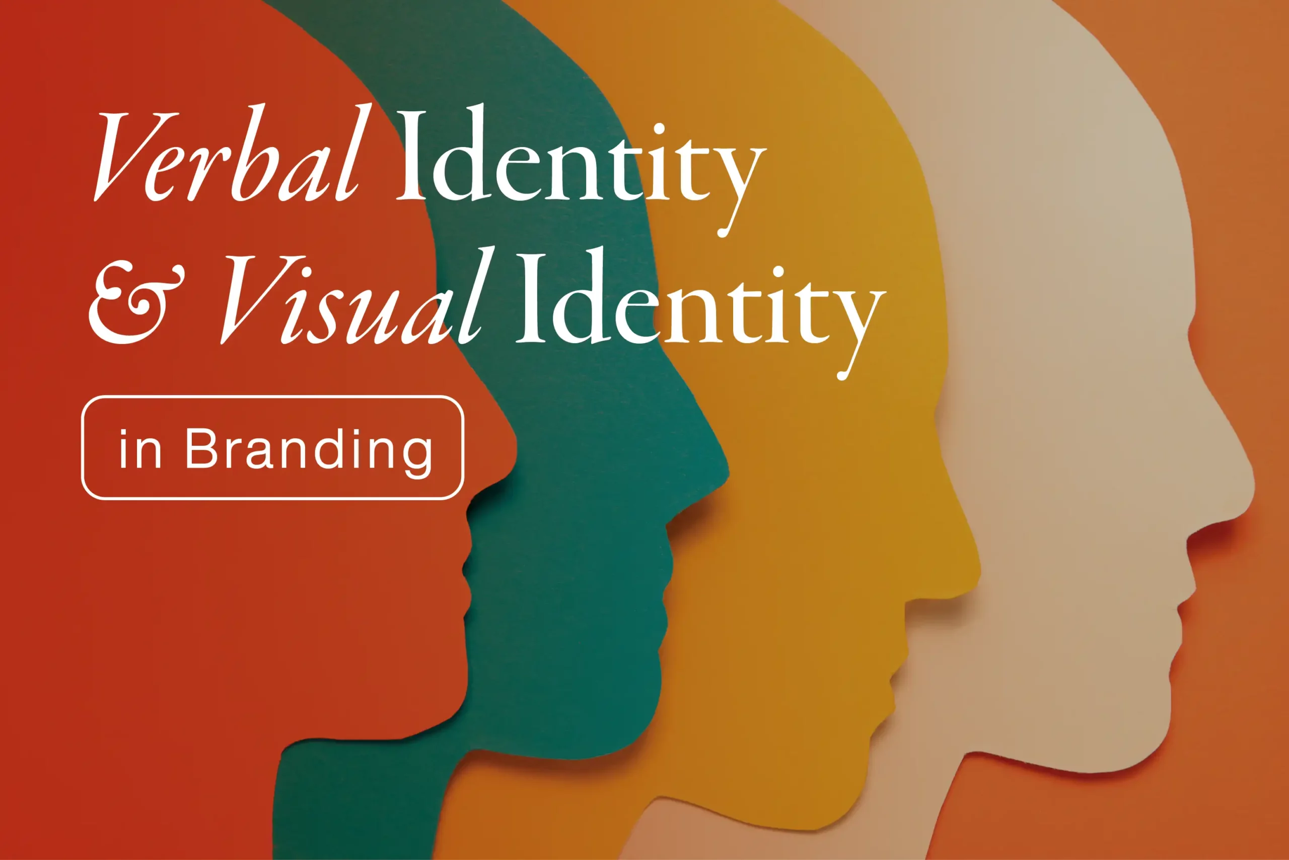 Visual Identity and Verbal Identity in Branding